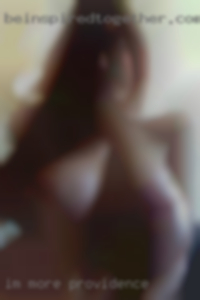 I'm more attracted in Providence to sexy  personality.