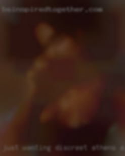 Just wanting discreet, drama Athens, AL free, fun.