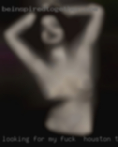 Looking for fuck in Houston, Texas my long term partner.
