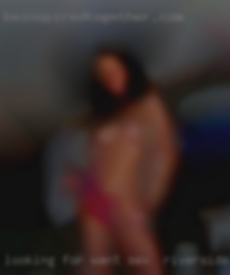 Looking for a lady to want sex in Riverside join me.