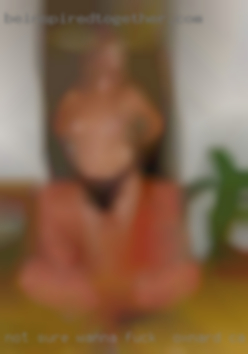 Not sure what I'm really looking wanna fuck in Oxnard, CA for..